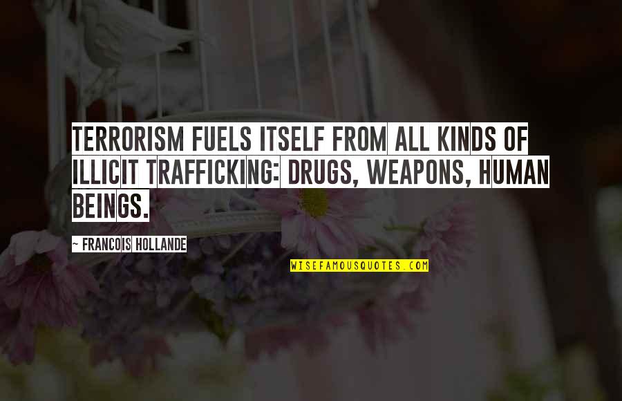 Criquet Discount Quotes By Francois Hollande: Terrorism fuels itself from all kinds of illicit Criquet Discount Quotes By Francois Hollande: Terrorism fuels itself from all kinds of illicit