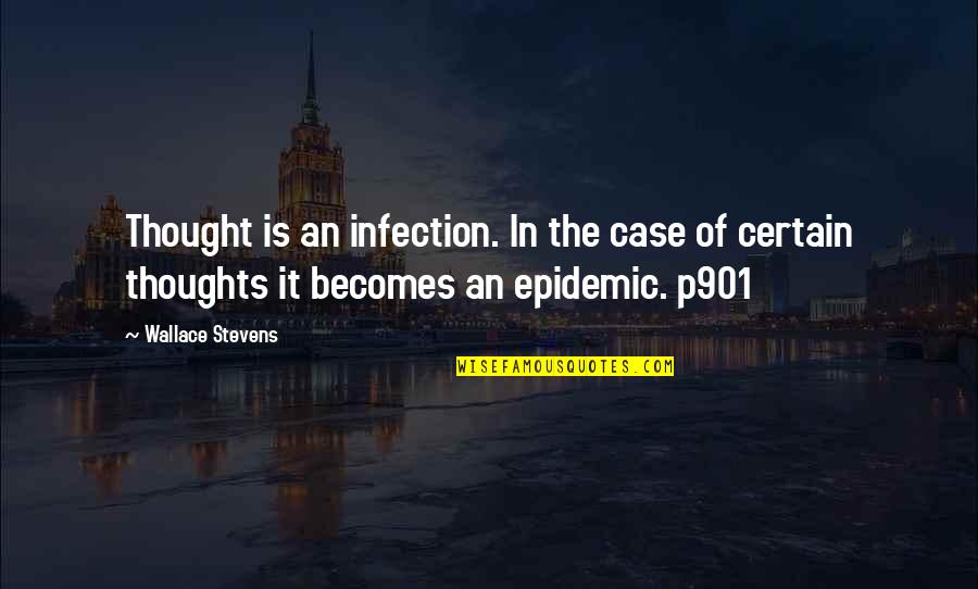 Criquet Discount Quotes By Wallace Stevens: Thought is an infection. In the case of Criquet Discount Quotes By Wallace Stevens: Thought is an infection. In the case of