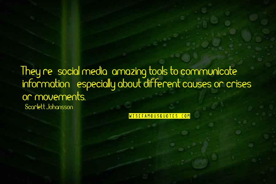 Crises Quotes By Scarlett Johansson: They're [social media] amazing tools to communicate information