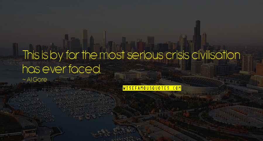 Crisis And Change Quotes By Al Gore: This is by far the most serious crisis