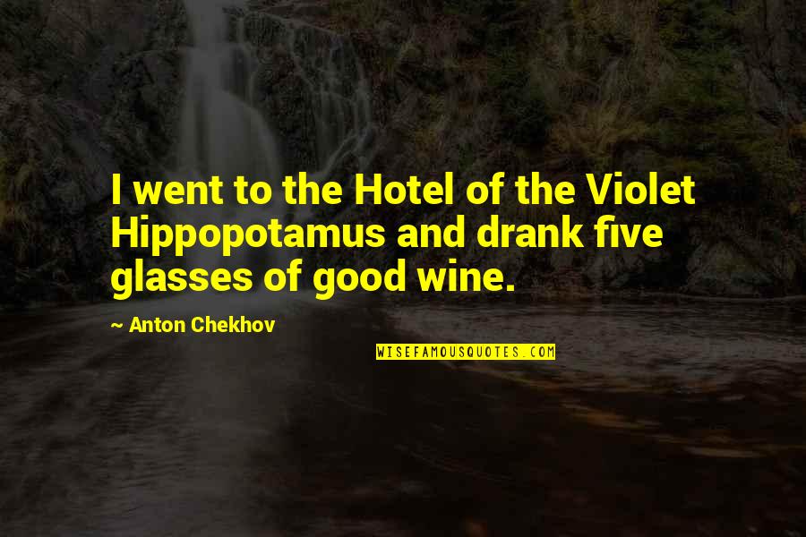 Crisis And Friends Quotes By Anton Chekhov: I went to the Hotel of the Violet