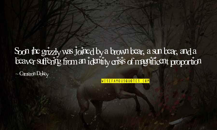 Crisis Of Identity Quotes By Cameron Dokey: Soon the grizzly was joined by a brown