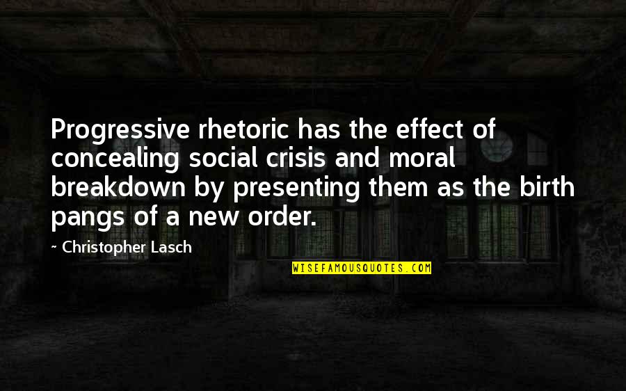Crisis Of Quotes By Christopher Lasch: Progressive rhetoric has the effect of concealing social