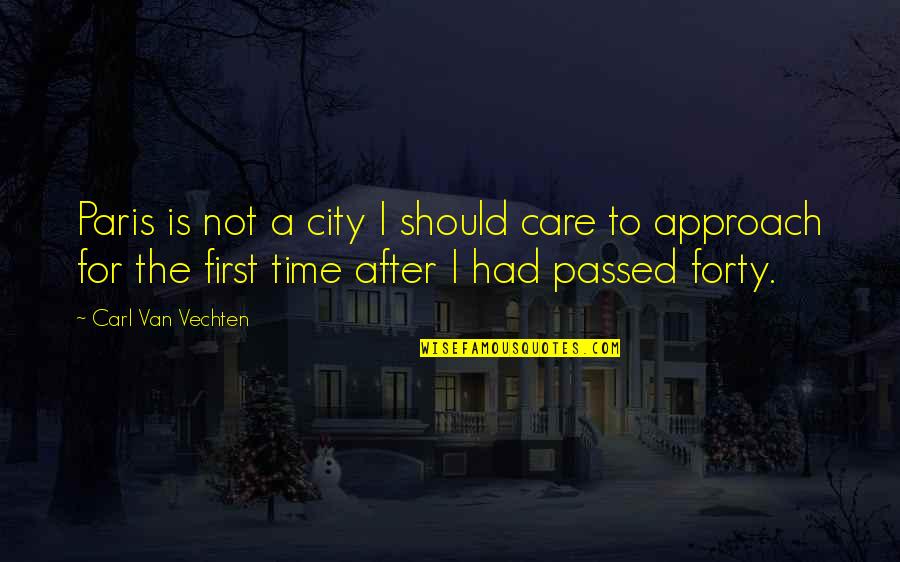Crisped Armin Quotes By Carl Van Vechten: Paris is not a city I should care Crisped Armin Quotes By Carl Van Vechten: Paris is not a city I should care