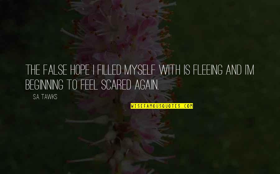 Crisped Pressed Quotes By S.A. Tawks: The false hope I filled myself with is