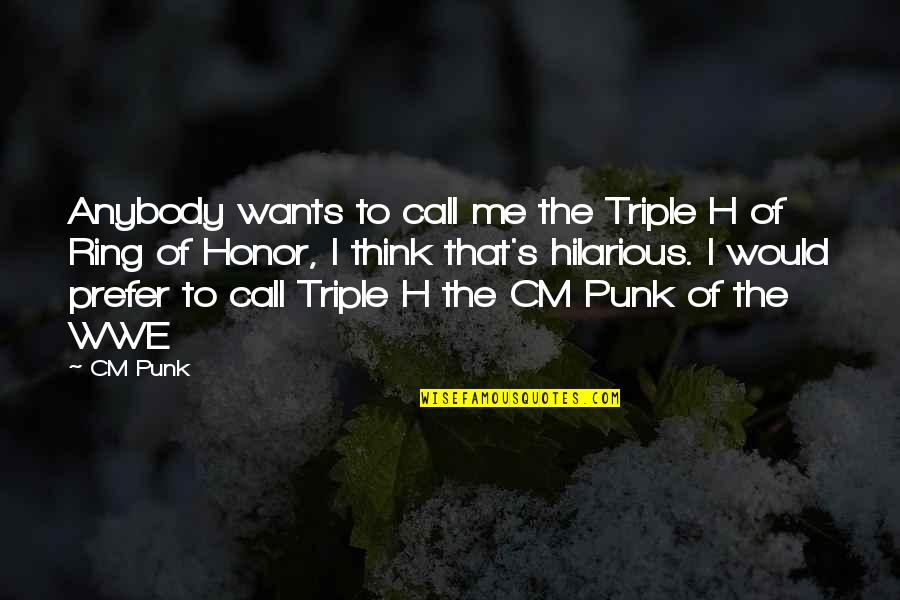Crispest Sheet Quotes By CM Punk: Anybody wants to call me the Triple H