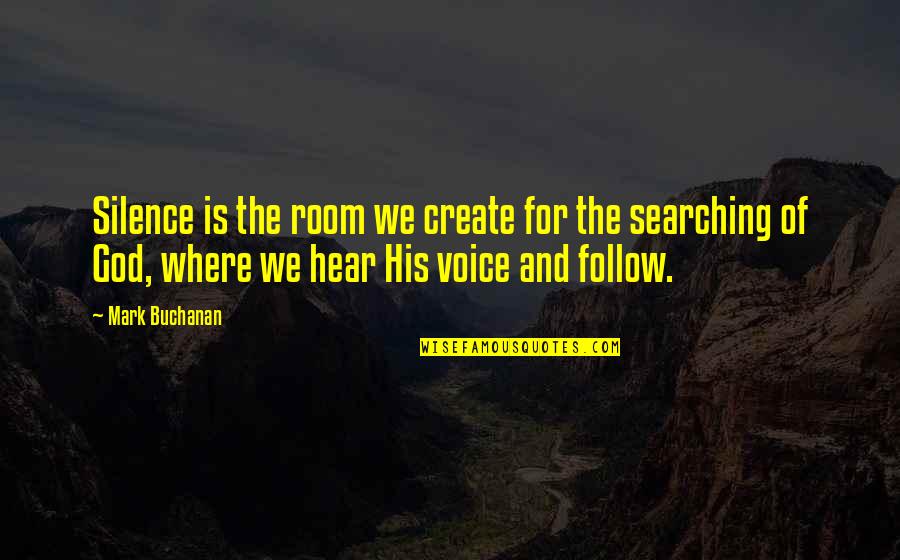 Crispus Attucks Quote Quotes By Mark Buchanan: Silence is the room we create for the Crispus Attucks Quote Quotes By Mark Buchanan: Silence is the room we create for the