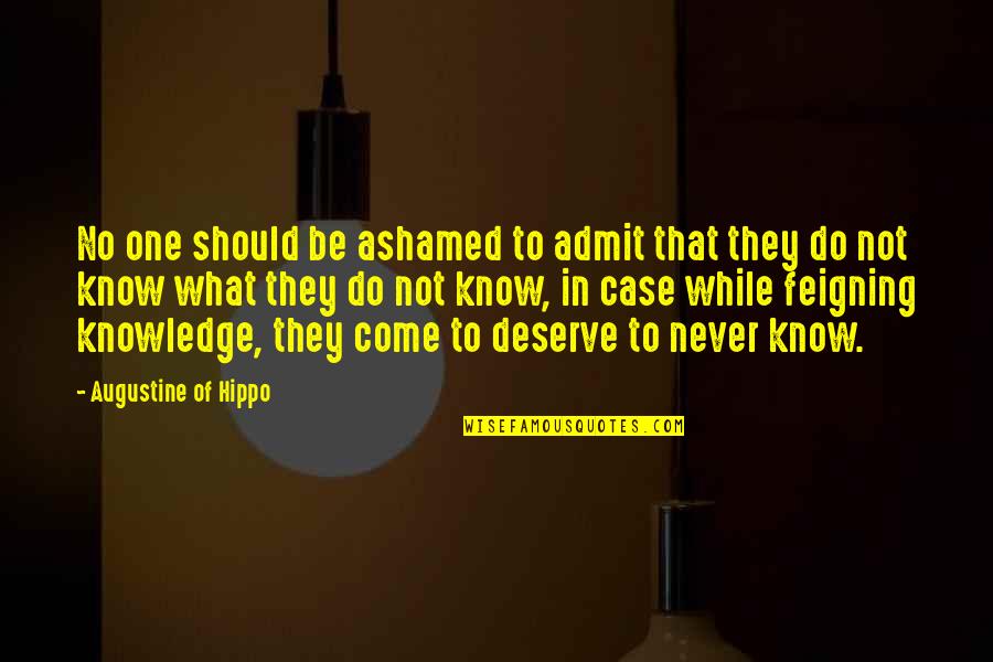 Crissand's Quotes By Augustine Of Hippo: No one should be ashamed to admit that Crissand's Quotes By Augustine Of Hippo: No one should be ashamed to admit that