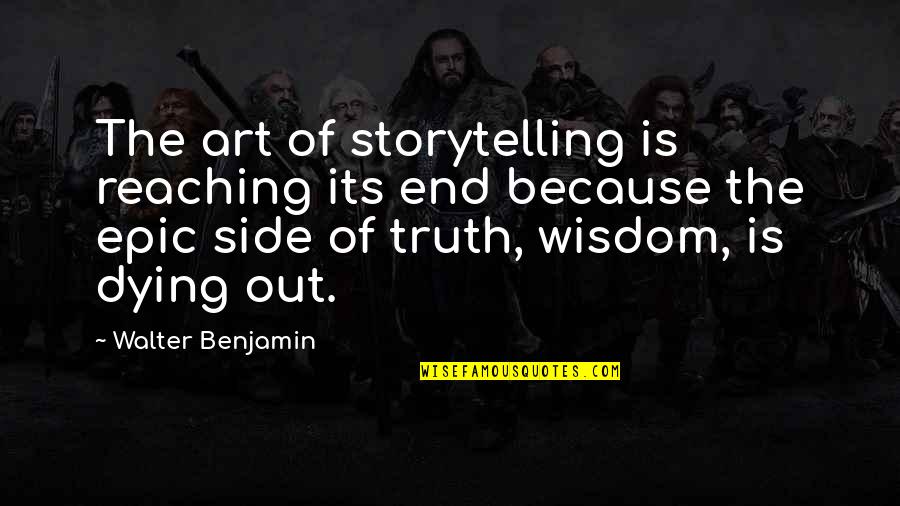 Crissand's Quotes By Walter Benjamin: The art of storytelling is reaching its end Crissand's Quotes By Walter Benjamin: The art of storytelling is reaching its end