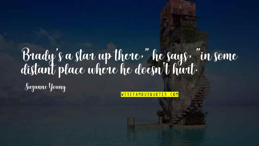 Crisscrossed Quotes By Suzanne Young: Brady's a star up there," he says, "in