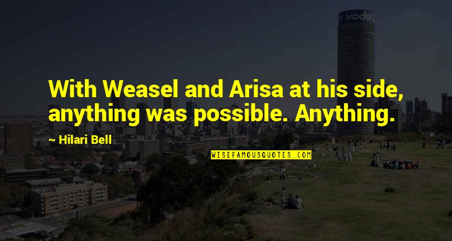 Crisscrossed Synonyms Quotes By Hilari Bell: With Weasel and Arisa at his side, anything