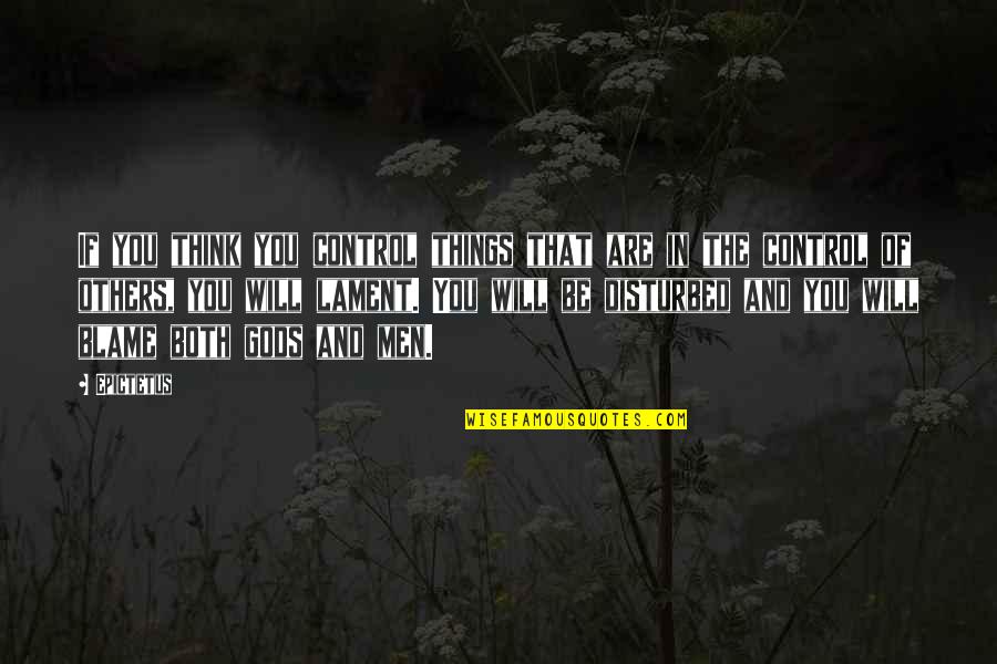 Cristala Gamesow Quotes By Epictetus: If you think you control things that are