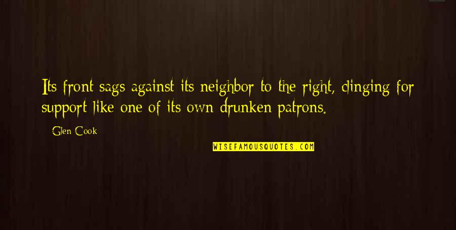 Cristaldi Vineyards Quotes By Glen Cook: Its front sags against its neighbor to the Cristaldi Vineyards Quotes By Glen Cook: Its front sags against its neighbor to the