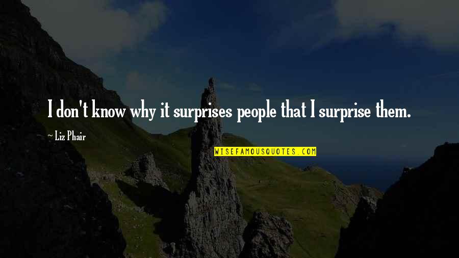 Cristao Ortodoxo Quotes By Liz Phair: I don't know why it surprises people that