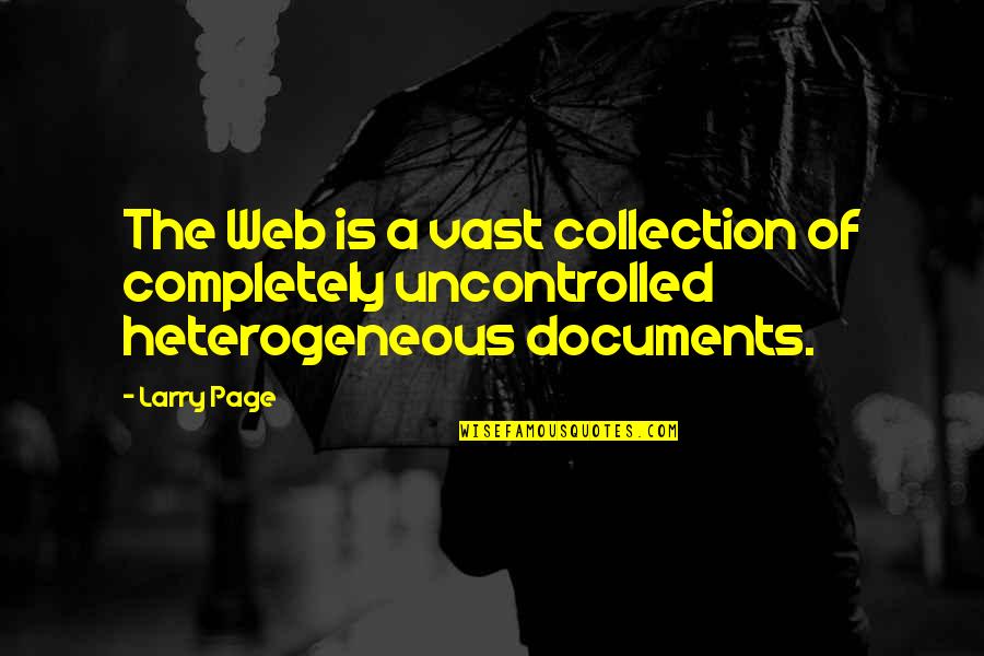 Cristee Linn Quotes By Larry Page: The Web is a vast collection of completely