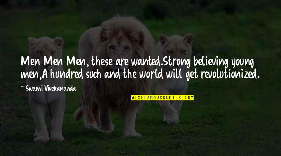 Cristina And Meredith Quotes By Swami Vivekananda: Men Men Men, these are wanted.Strong believing young