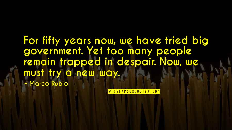Cristina Greys Anatomy Quotes By Marco Rubio: For fifty years now, we have tried big Cristina Greys Anatomy Quotes By Marco Rubio: For fifty years now, we have tried big