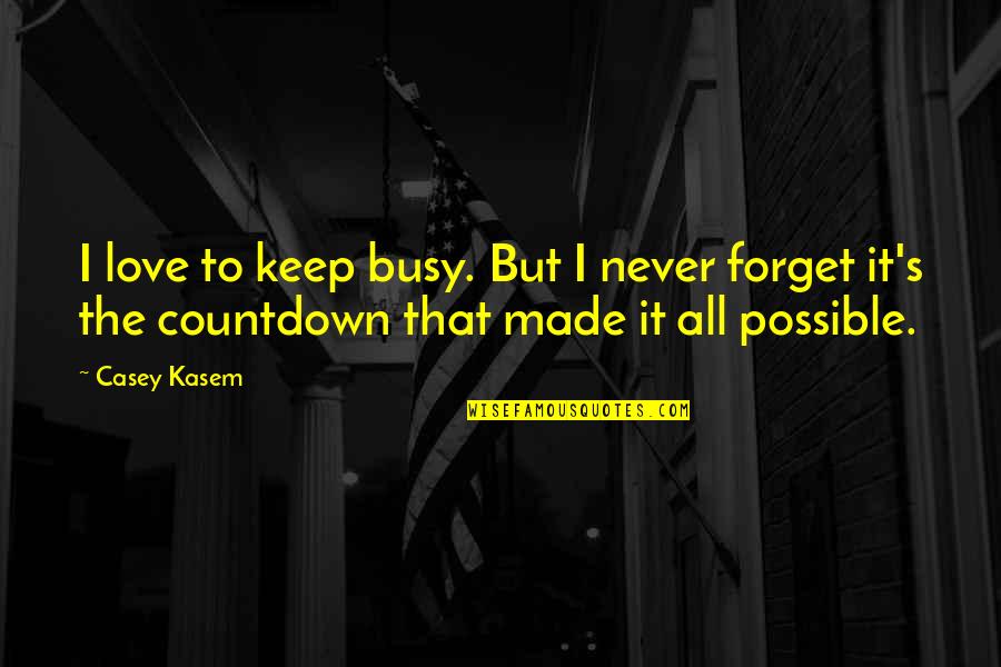 Cristina Yang Best Quotes By Casey Kasem: I love to keep busy. But I never