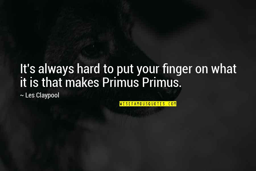 Cristina Yang Best Quotes By Les Claypool: It's always hard to put your finger on