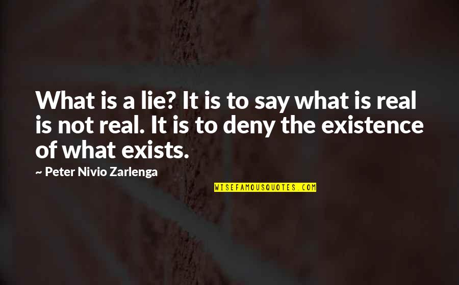 Cristine Reyes Quotes By Peter Nivio Zarlenga: What is a lie? It is to say