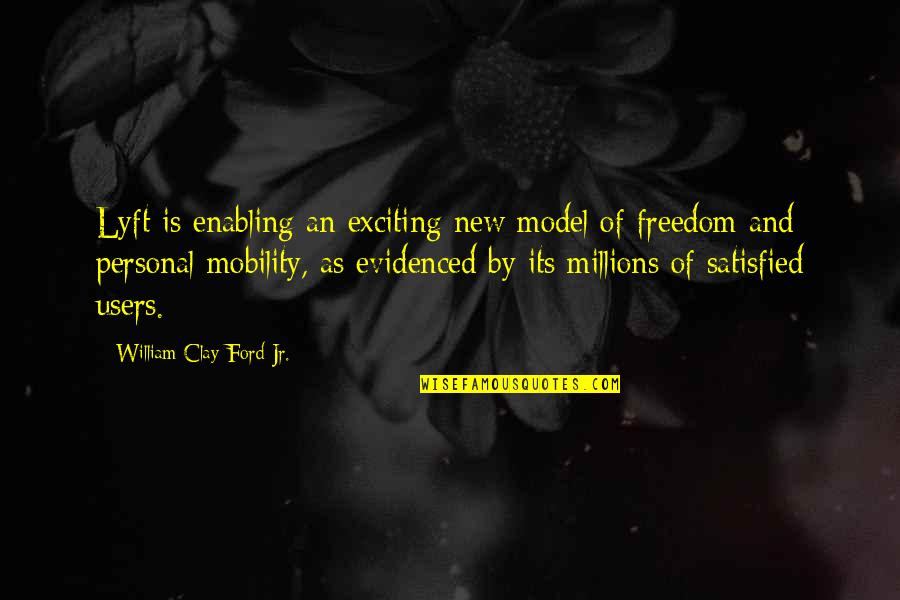 Cristinel Iordachioaia Quotes By William Clay Ford Jr.: Lyft is enabling an exciting new model of Cristinel Iordachioaia Quotes By William Clay Ford Jr.: Lyft is enabling an exciting new model of