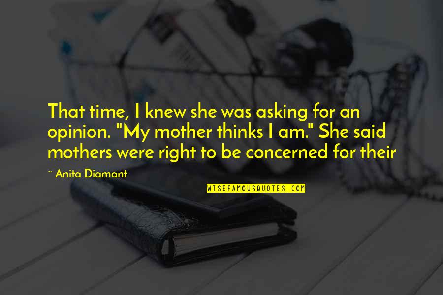 Cristo La Tumba Quotes By Anita Diamant: That time, I knew she was asking for Cristo La Tumba Quotes By Anita Diamant: That time, I knew she was asking for