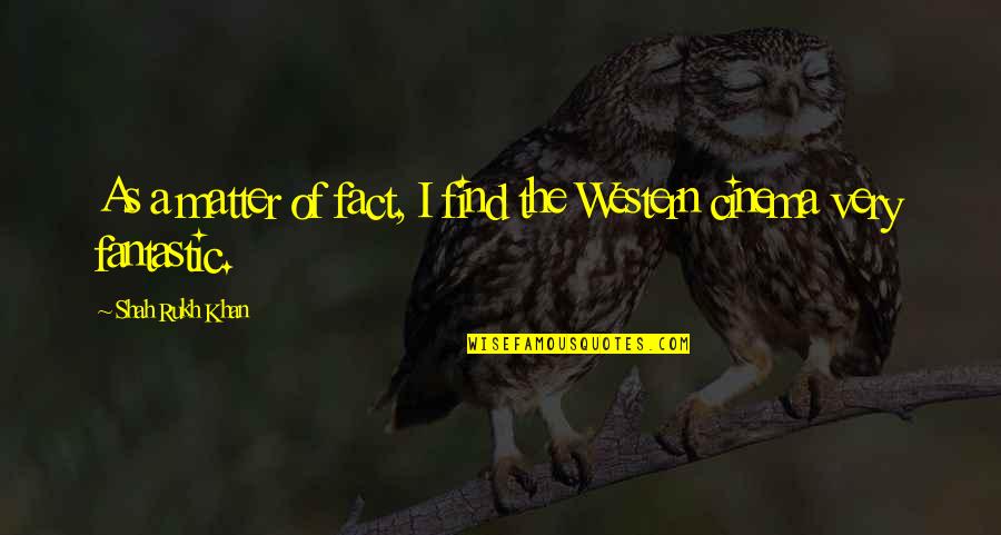Cristofer Velez Quotes By Shah Rukh Khan: As a matter of fact, I find the Cristofer Velez Quotes By Shah Rukh Khan: As a matter of fact, I find the