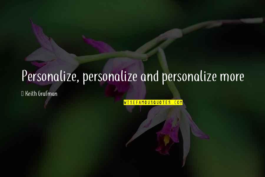 Cristy Fermin Quotes By Keith Grafman: Personalize, personalize and personalize more
