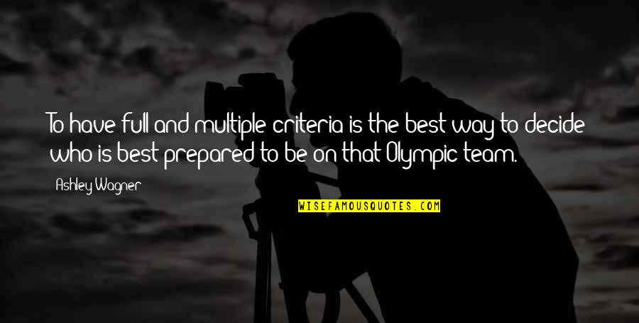 Criteria Is Quotes By Ashley Wagner: To have full and multiple criteria is the Criteria Is Quotes By Ashley Wagner: To have full and multiple criteria is the
