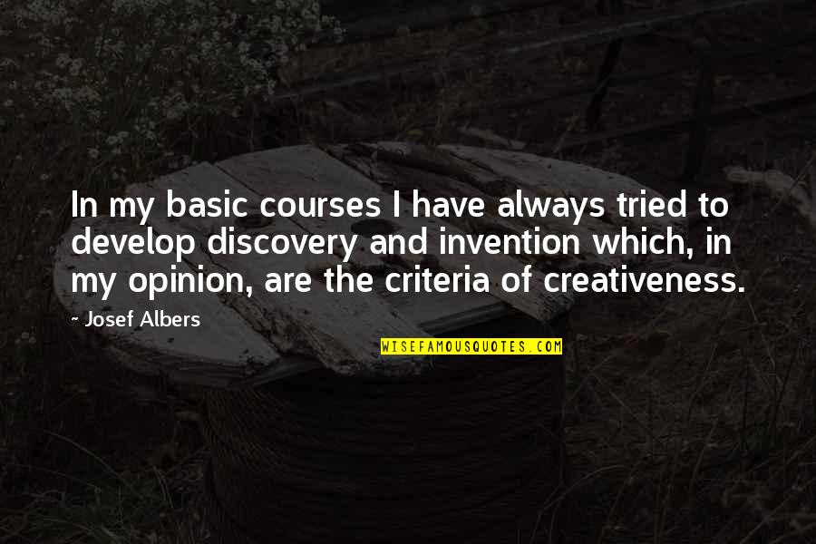 Criteria Quotes By Josef Albers: In my basic courses I have always tried Criteria Quotes By Josef Albers: In my basic courses I have always tried