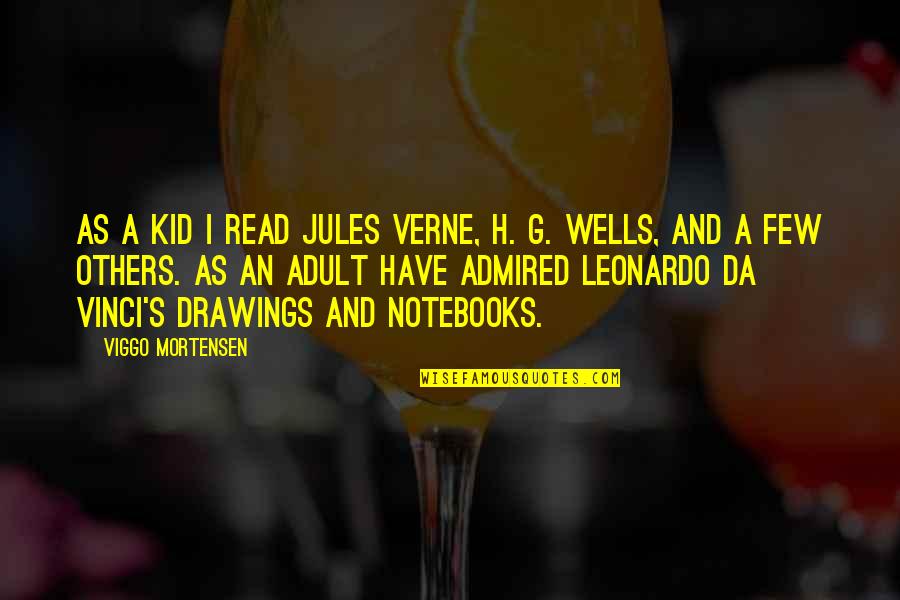 Criterios De Alvarado Quotes By Viggo Mortensen: As a kid I read Jules Verne, H. Criterios De Alvarado Quotes By Viggo Mortensen: As a kid I read Jules Verne, H.