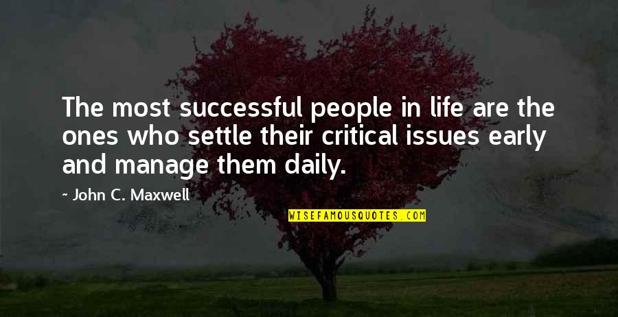 Critical Life Quotes By John C. Maxwell: The most successful people in life are the