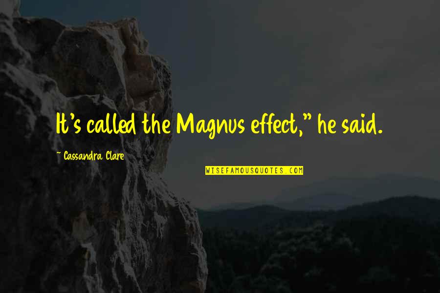 Critical Thinking Funny Quotes By Cassandra Clare: It's called the Magnus effect," he said.
