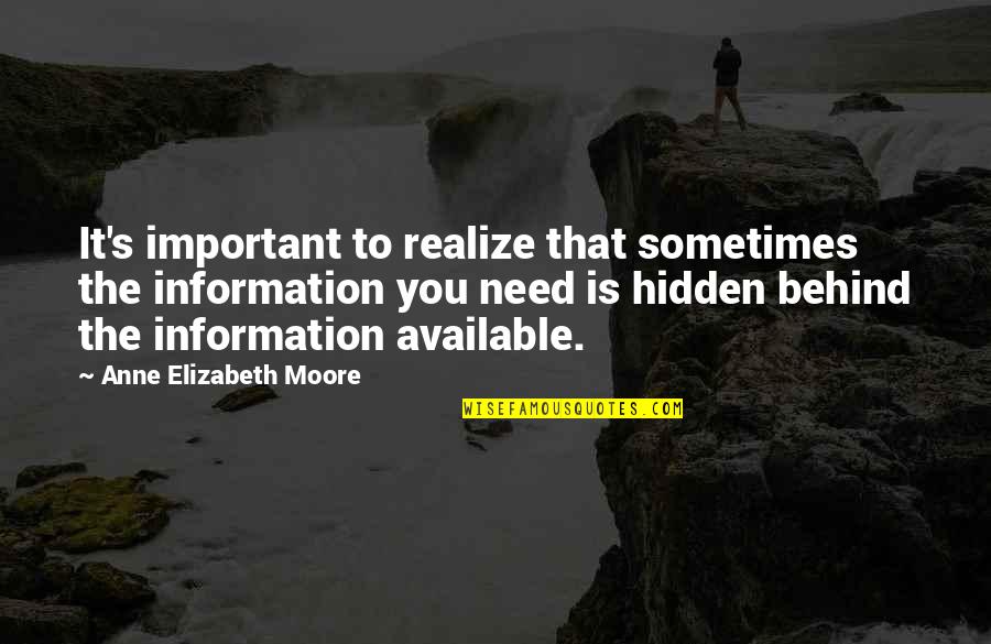 Critical Thinking Quotes By Anne Elizabeth Moore: It's important to realize that sometimes the information Critical Thinking Quotes By Anne Elizabeth Moore: It's important to realize that sometimes the information