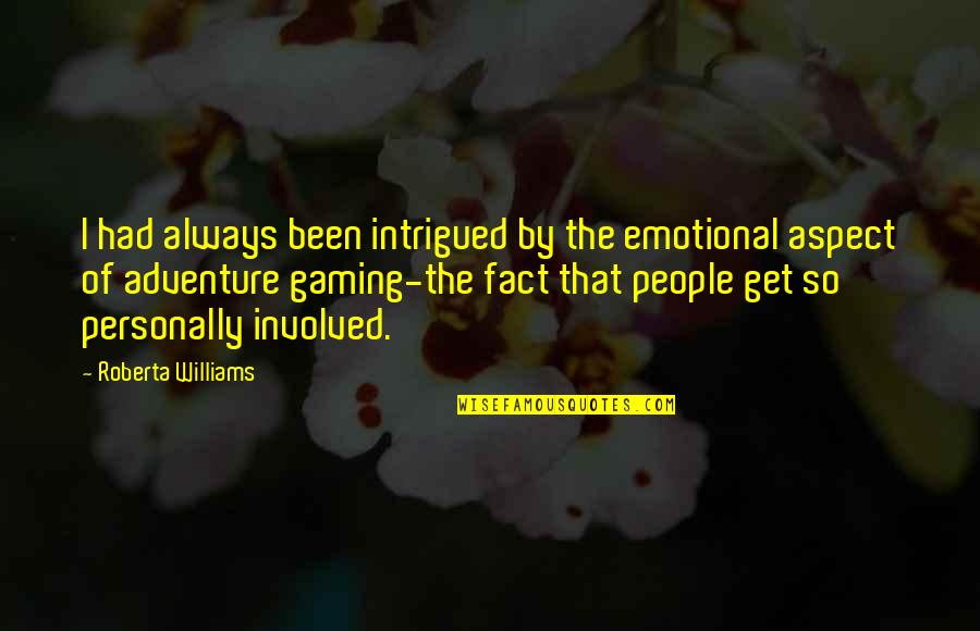 Criticising Yourself Quotes By Roberta Williams: I had always been intrigued by the emotional