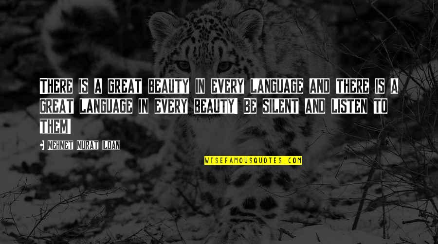 Criticism And Success Quotes By Mehmet Murat Ildan: There is a great beauty in every language Criticism And Success Quotes By Mehmet Murat Ildan: There is a great beauty in every language