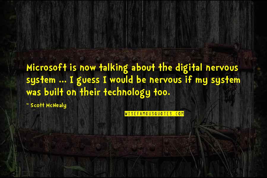 Criticism Being Good Quotes By Scott McNealy: Microsoft is now talking about the digital nervous