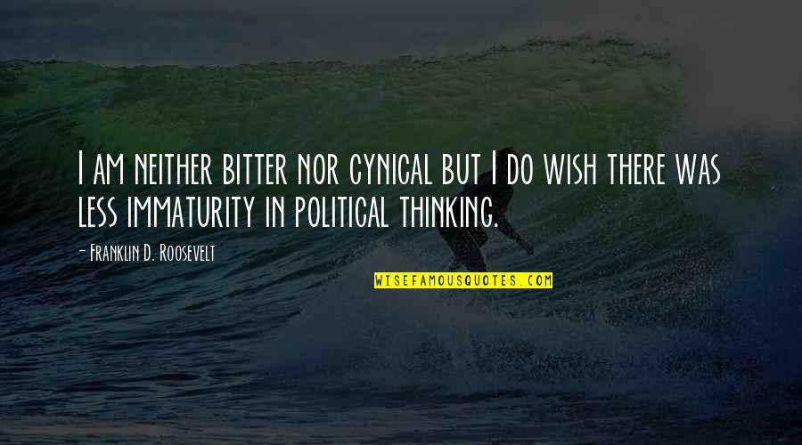 Criticize Facebook Quotes By Franklin D. Roosevelt: I am neither bitter nor cynical but I