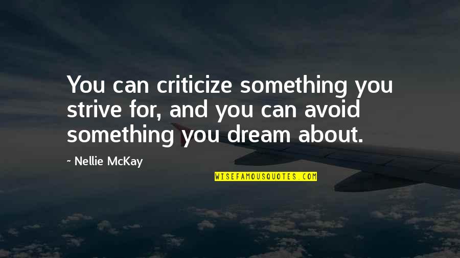 Criticize Quotes By Nellie McKay: You can criticize something you strive for, and