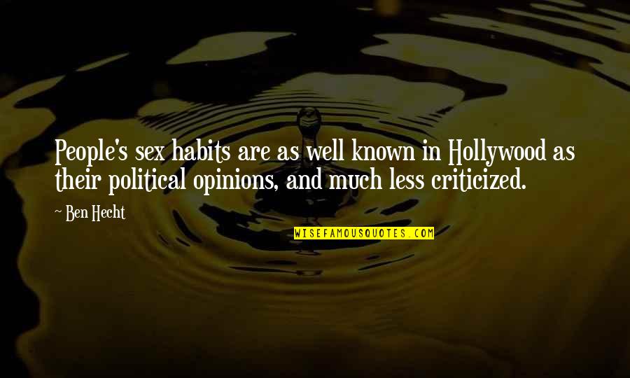 Criticized Quotes By Ben Hecht: People's sex habits are as well known in