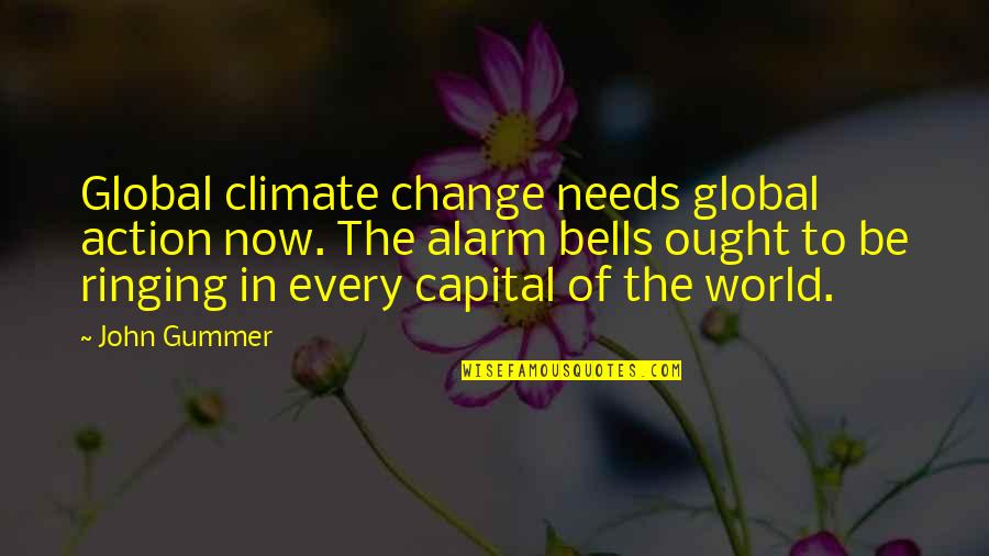 Critique Of Religion Quotes By John Gummer: Global climate change needs global action now. The Critique Of Religion Quotes By John Gummer: Global climate change needs global action now. The
