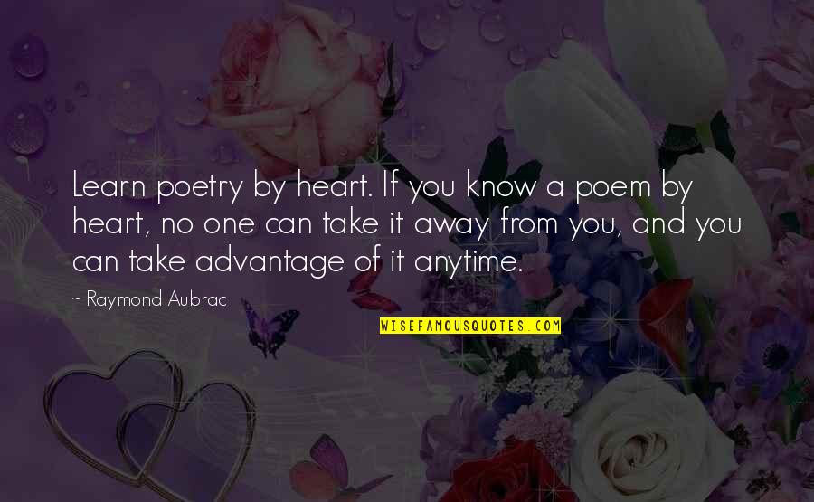 Crizal Lenses Quotes By Raymond Aubrac: Learn poetry by heart. If you know a