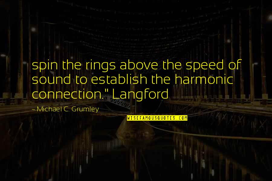 C'rizz Quotes By Michael C. Grumley: spin the rings above the speed of sound C'rizz Quotes By Michael C. Grumley: spin the rings above the speed of sound