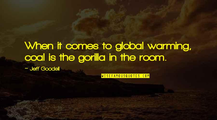 Crni Biser Quotes By Jeff Goodell: When it comes to global warming, coal is
