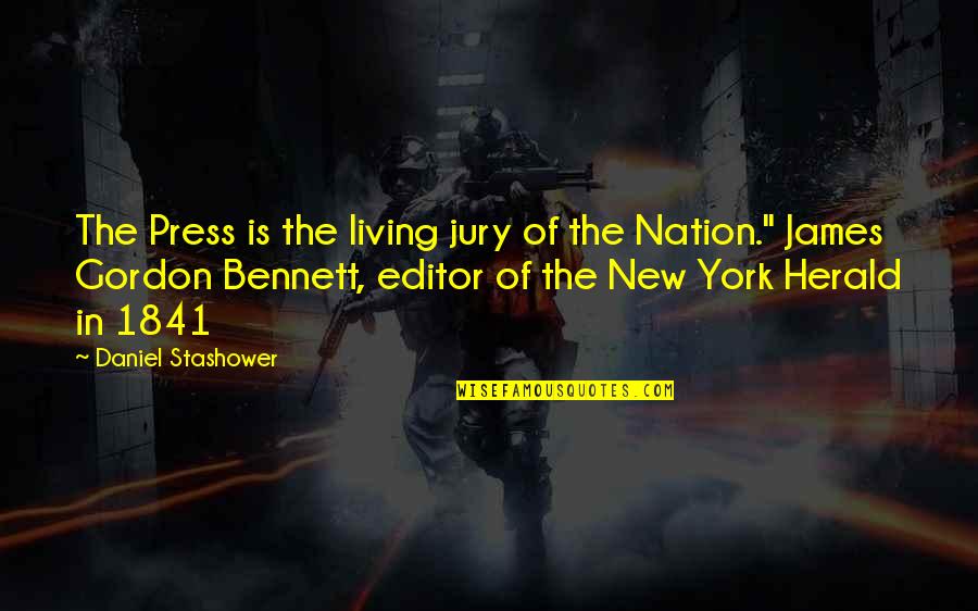Crniii Quotes By Daniel Stashower: The Press is the living jury of the Crniii Quotes By Daniel Stashower: The Press is the living jury of the