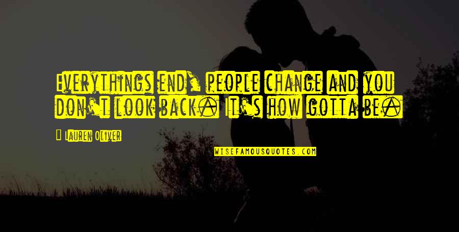 Crnogorac Slike Quotes By Lauren Oliver: Everythings end, people change and you don't look