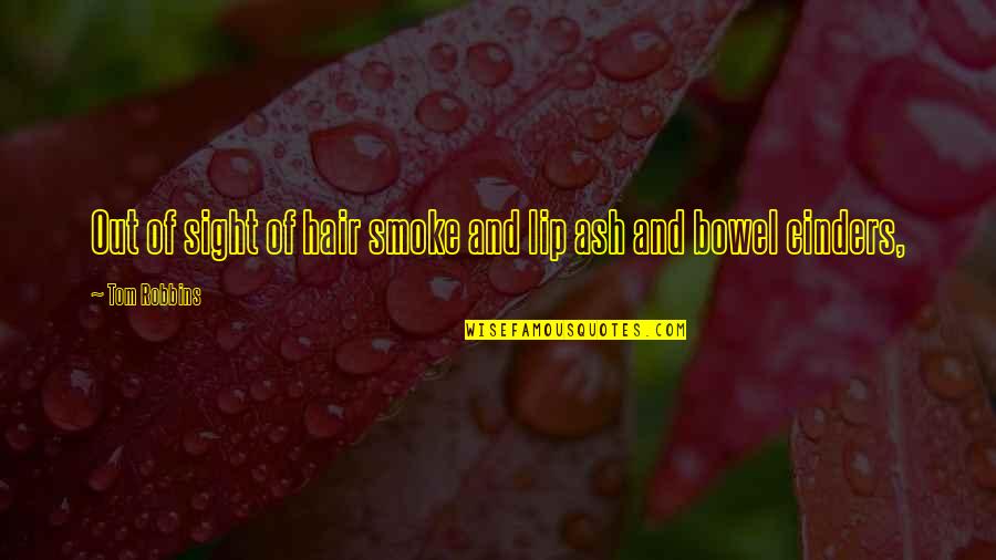 Crocheted Tablecloths Quotes By Tom Robbins: Out of sight of hair smoke and lip