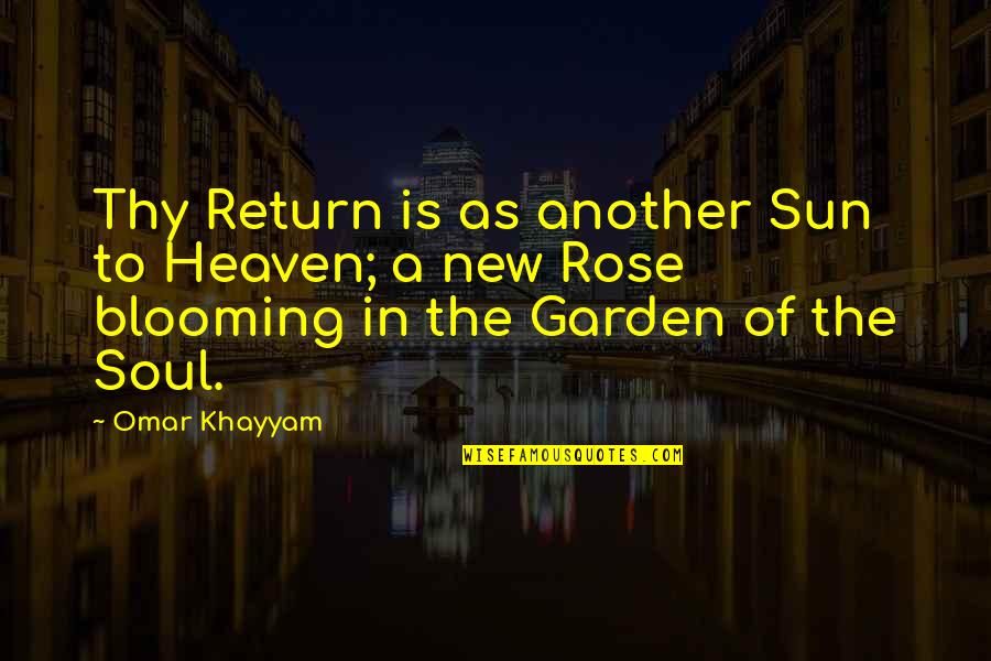 Crockards Quotes By Omar Khayyam: Thy Return is as another Sun to Heaven; Crockards Quotes By Omar Khayyam: Thy Return is as another Sun to Heaven;
