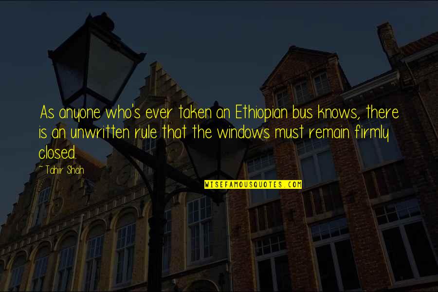 Crocketts Dawg Quotes By Tahir Shah: As anyone who's ever taken an Ethiopian bus Crocketts Dawg Quotes By Tahir Shah: As anyone who's ever taken an Ethiopian bus