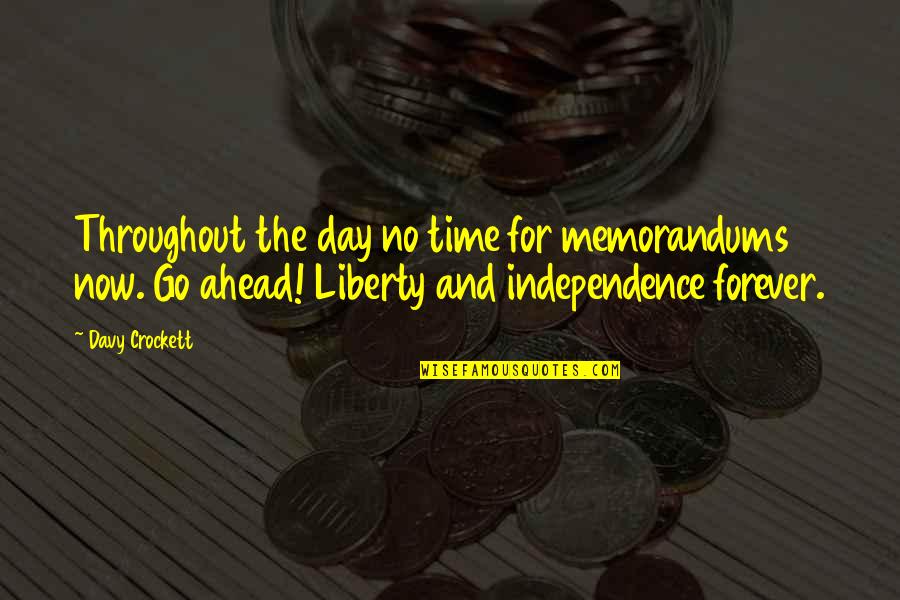 Crockett's Quotes By Davy Crockett: Throughout the day no time for memorandums now.